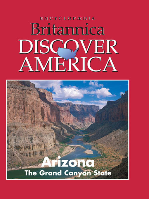 Title details for Arizona:  The Grand Canyon State by Encyclopaedia Britannica, Inc & Weigl Publishers Inc. - Available